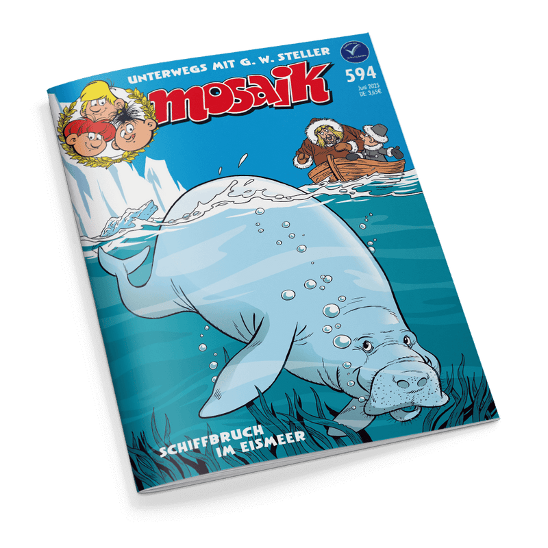 Mosaik Magazin Nr. 594, Juni 2025. Das Cover zeigt eine Stellers Seekuh unter Wasser und ein Boot mit zwei Personen bei einem Eisberg. Schlagzeile: Schiffbruch im Eismeer.