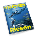 Cover des Magazins TAUCHEN mit einem Taucher und einem großen Mantarochen unter Wasser. Hauptschlagzeile: Sanfte Riesen.