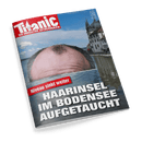 Cover des Satiremagazins Titanic: Ein kahler Kopf ragt aus dem Bodensee, im Hintergrund eine Stadt am Seeufer. Schlagzeile: Haarinsel im Bodensee aufgetaucht, daneben Niveau sinkt weiter.